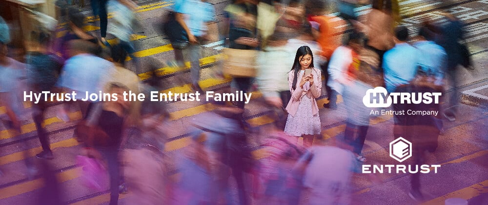Hytrust joins the Entrust family