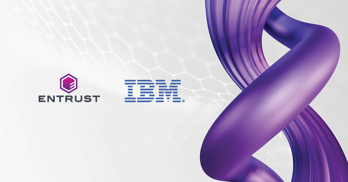 Entrust Announces Collaboration With IBM to Help Enterprises Modernize ...